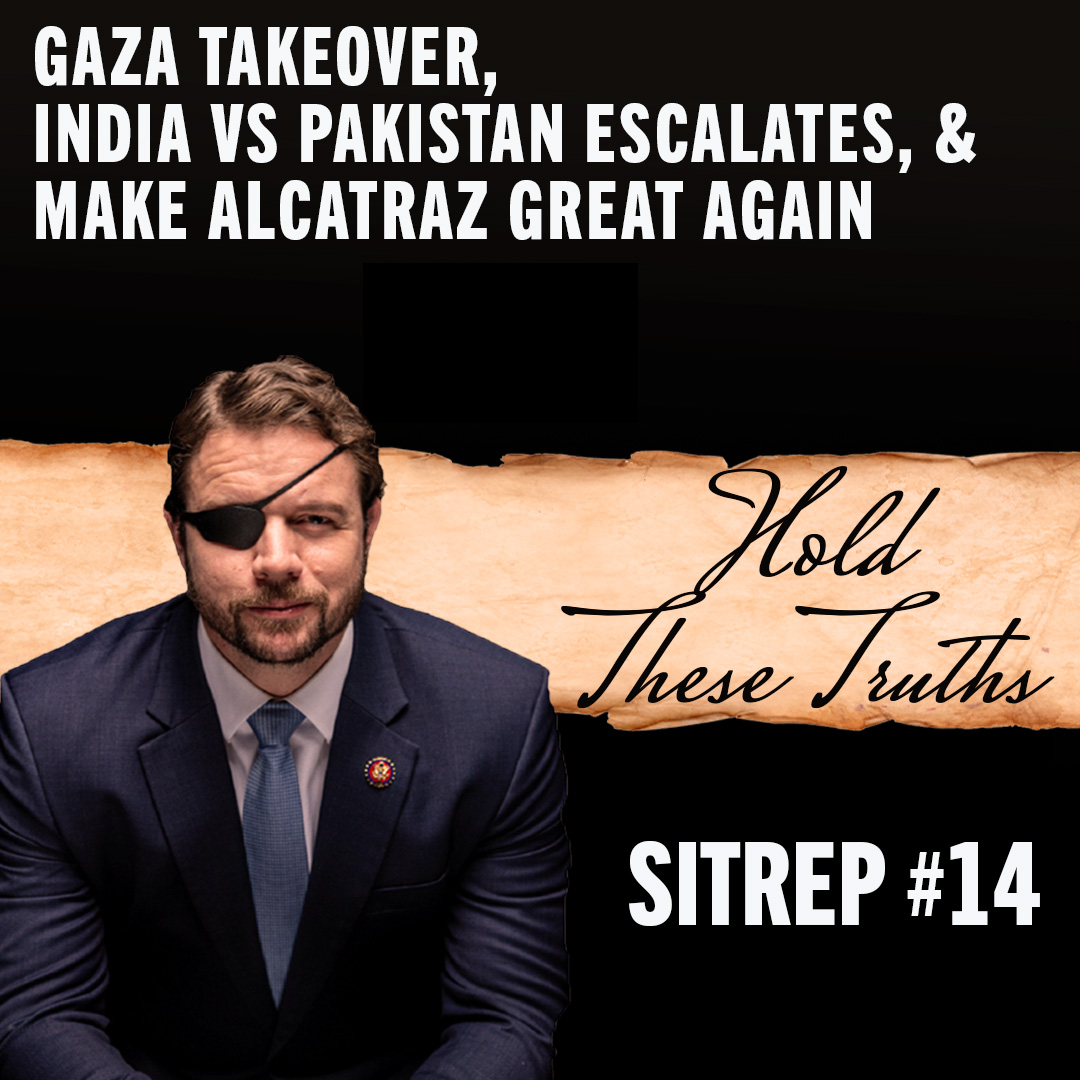 SITREP 14: Gaza Takeover, India vs Pakistan Escalates, & Make Alcatraz Great Again