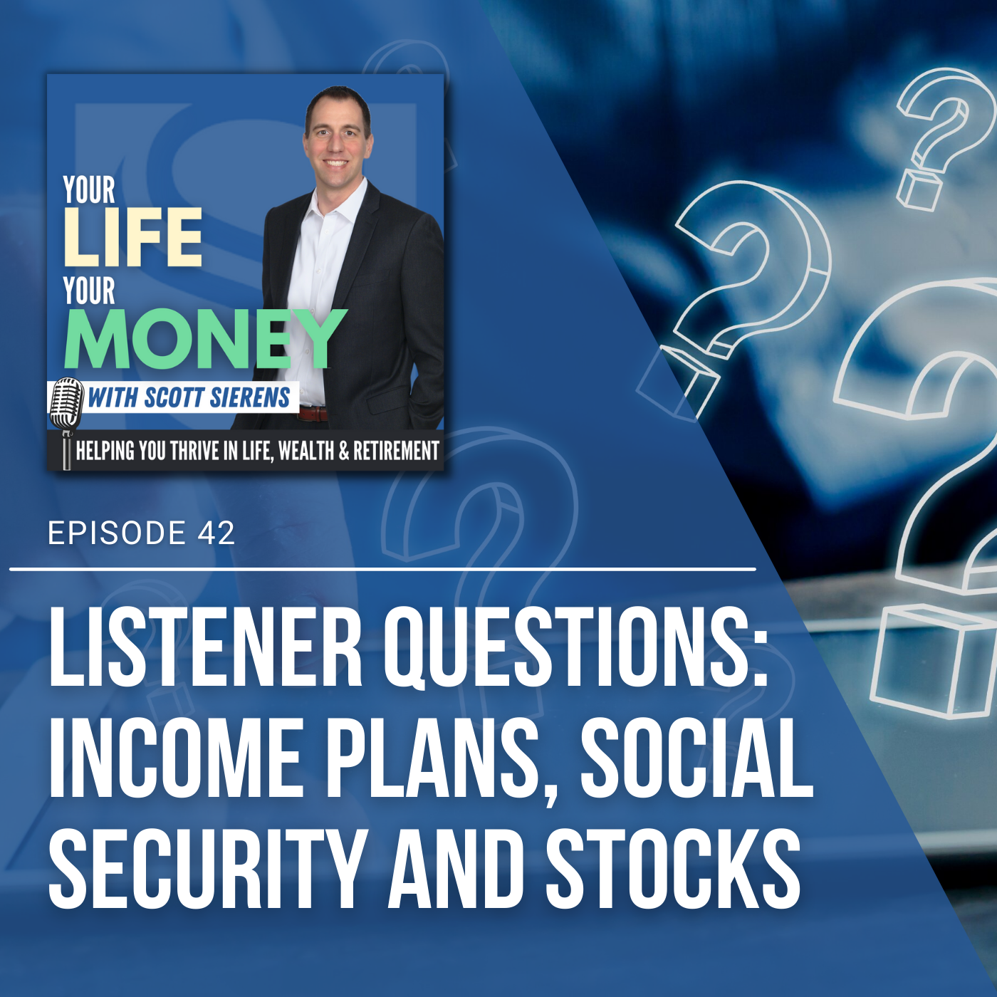 The Retirement Show: Your Life, Your Money with Scott Sierens