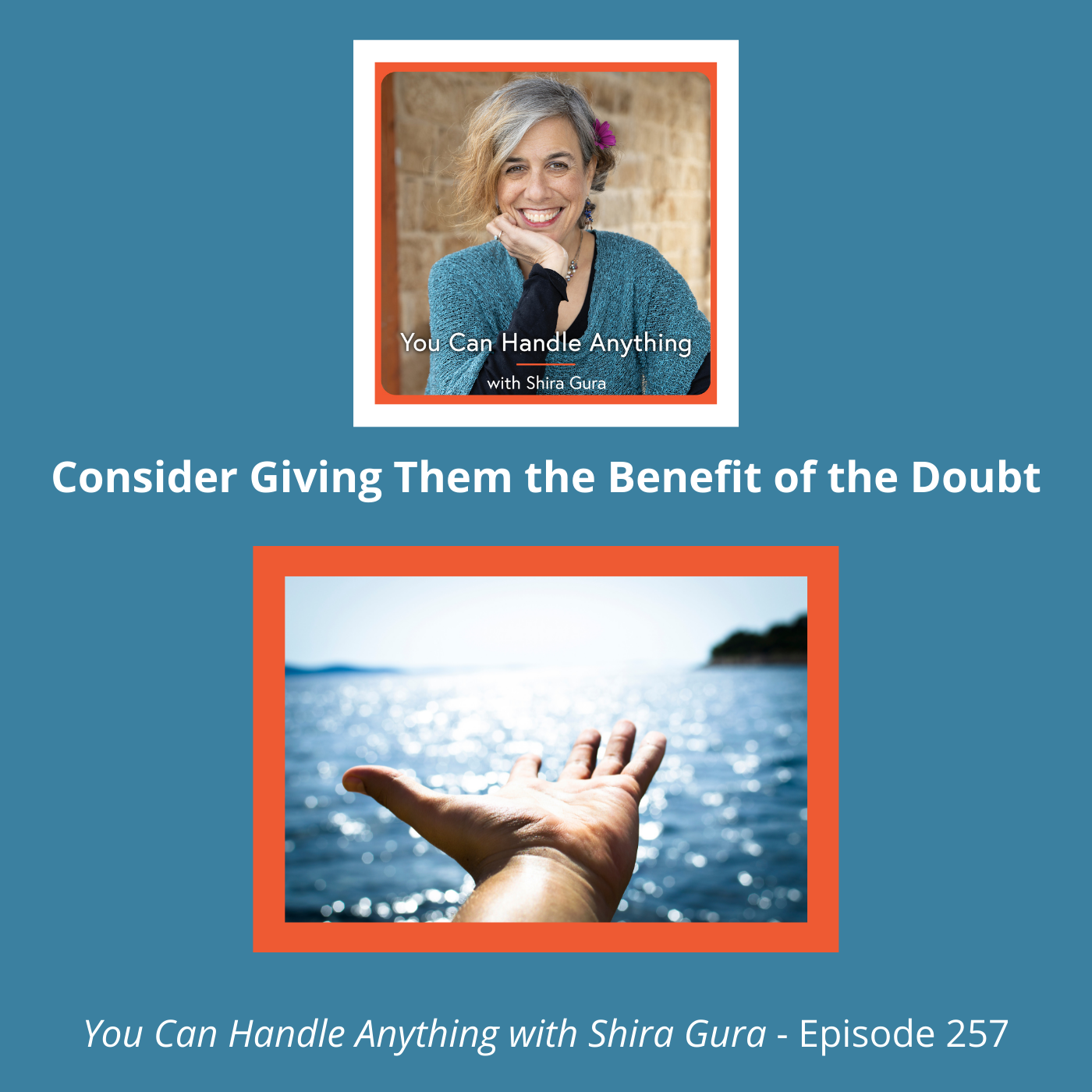 257: Consider Giving Them the Benefit of the Doubt