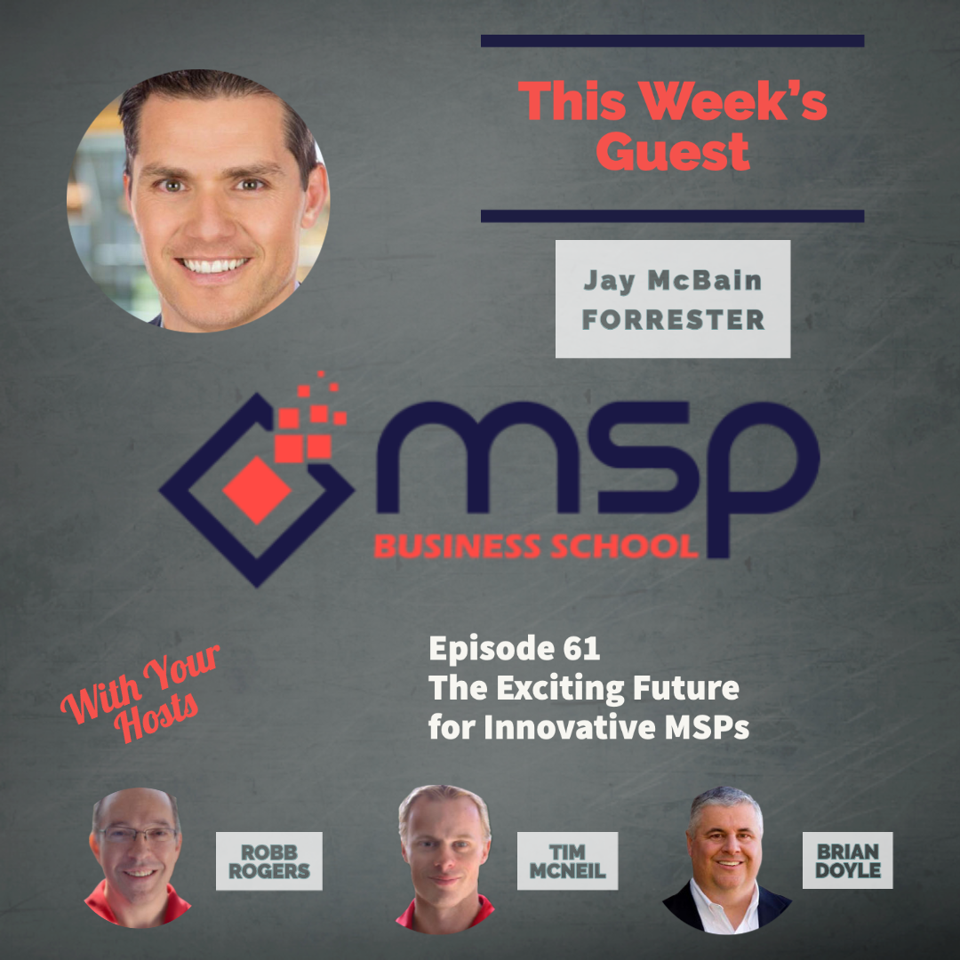 cover of episode Jay McBain, Forrester: The Exciting Future for Innovative MSPs