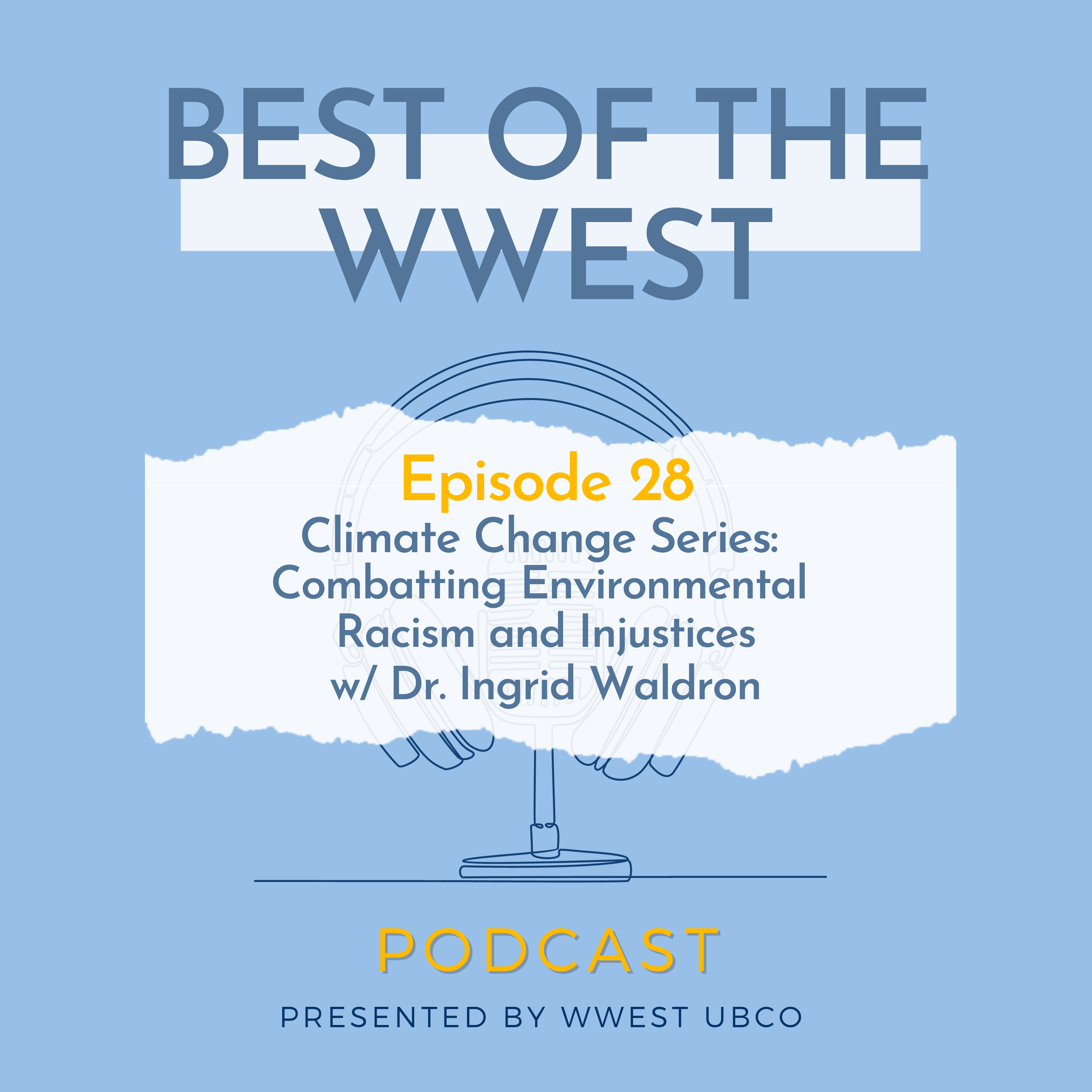 Episode 28 - Climate Change Series: Combatting environmental racism and injustices w/ Dr. Ingrid Waldron