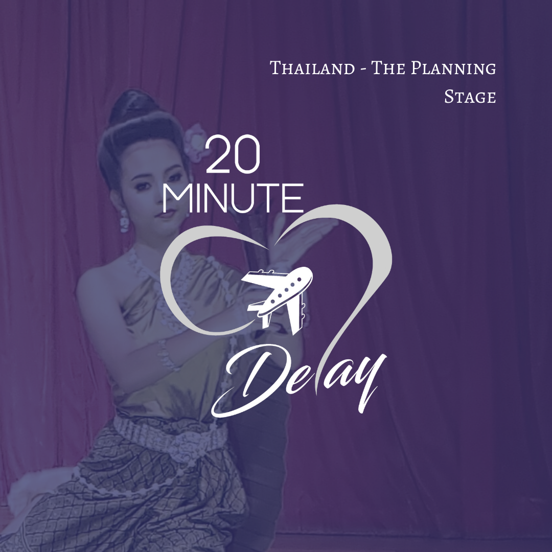 Ep_47; Thailand - The Planning Stage