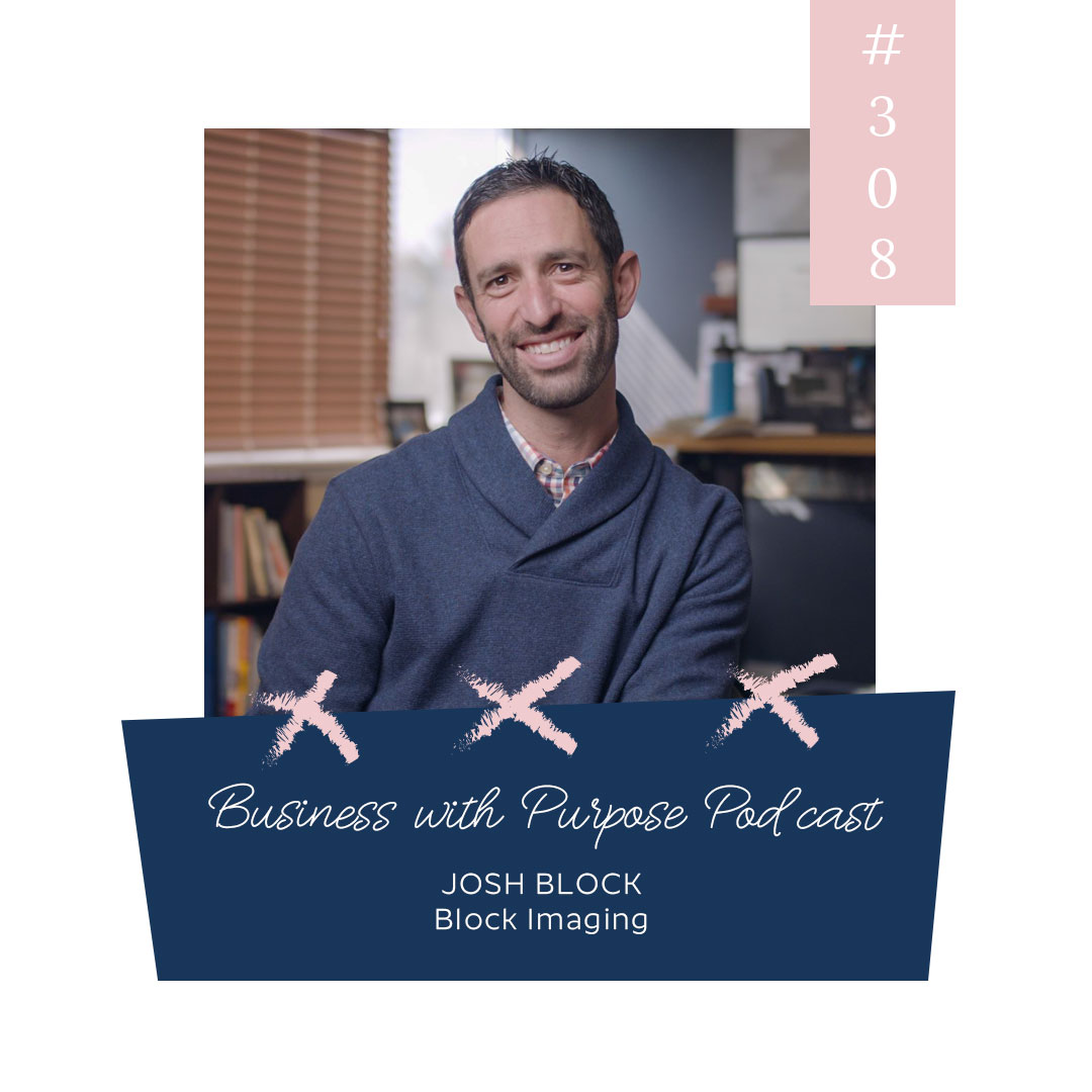 Creating a People Matter Culture in the Workplace | EP 308: Josh Block, Block Imaging