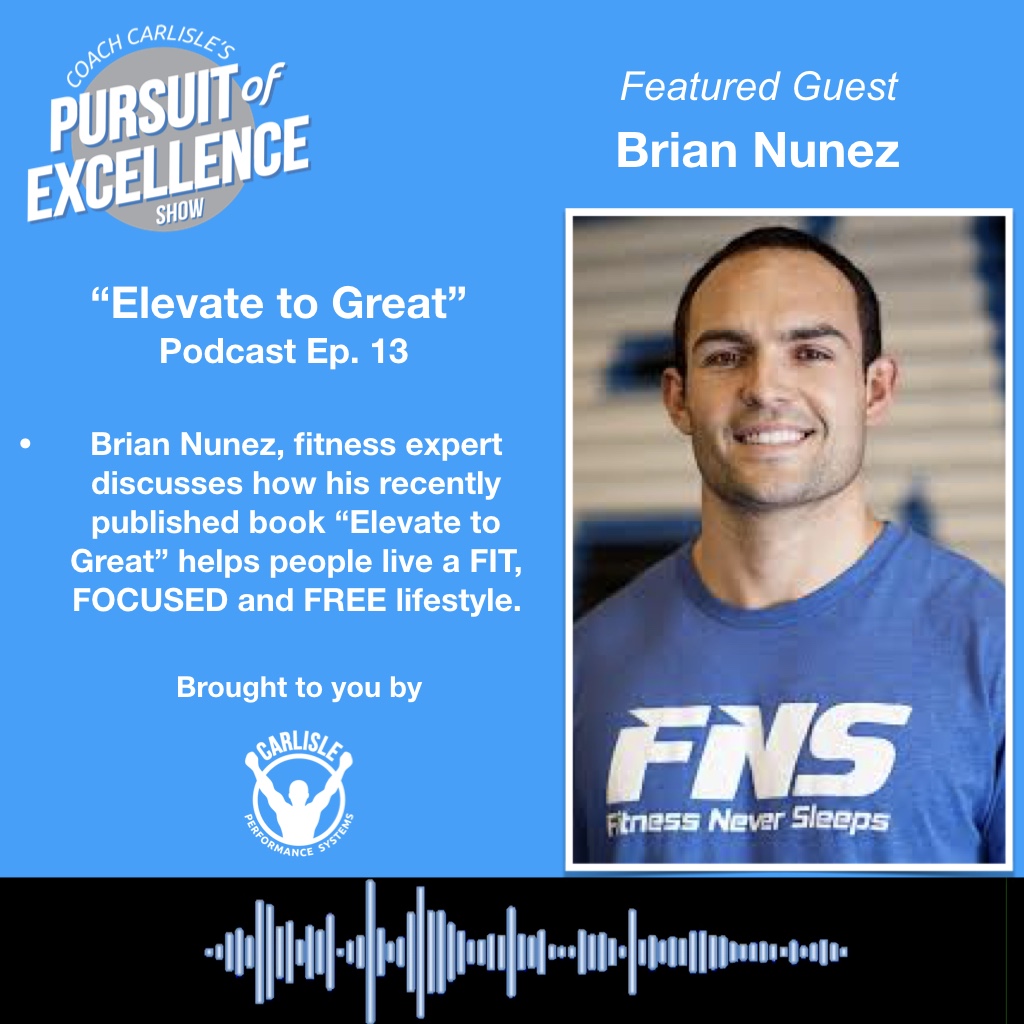 Elevate to Great with Brian Nunez; EP. #13