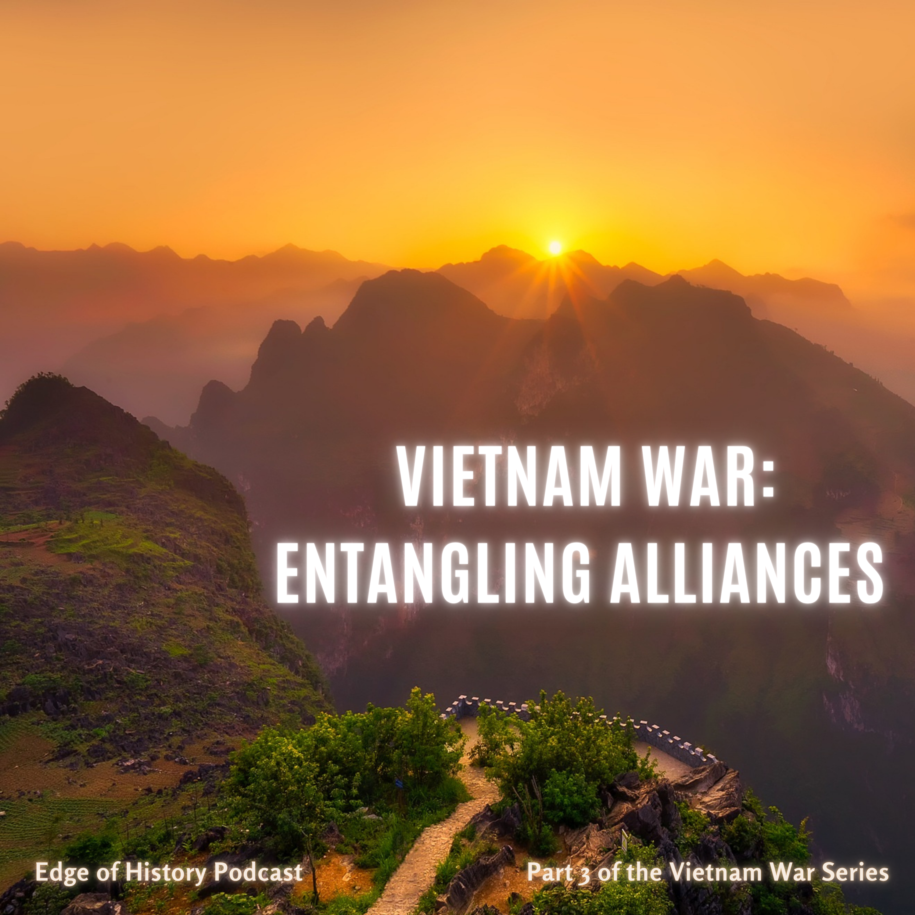 Vietnam War: Entangling Alliances (Part 3)