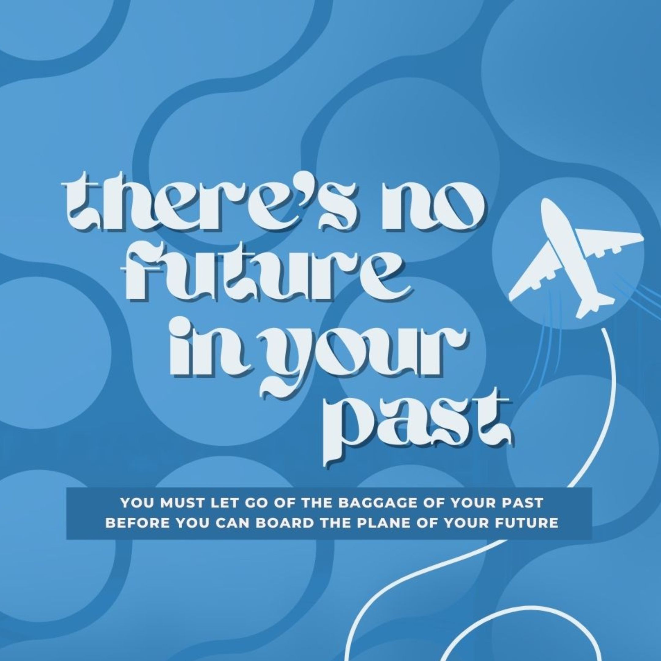 There's No Future In Your Past - Part 2