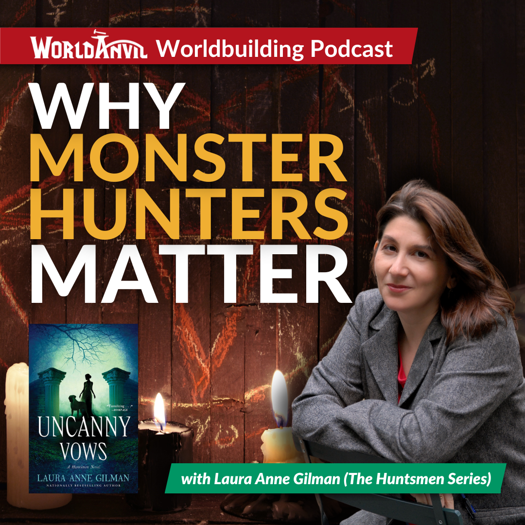 Why Monster Hunters Matter with Laura Anne Gilman (Part 2)
