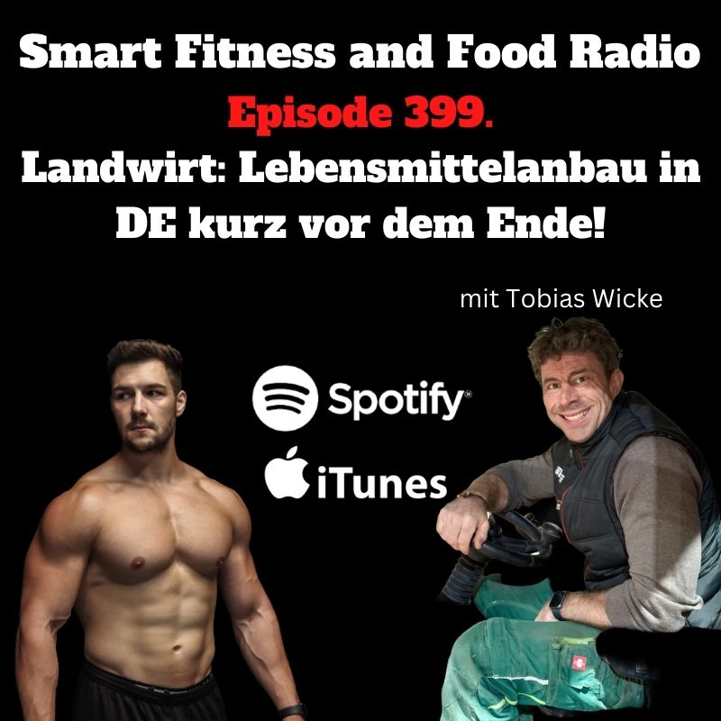 399. Landwirt: Lebensmittelanbau in DE kurz vor dem Ende! (Tobias Wicke)