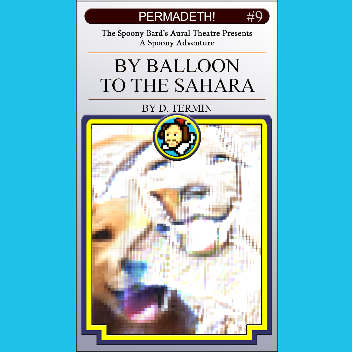 PERMADETH! 009: By Balloon to the Sahara