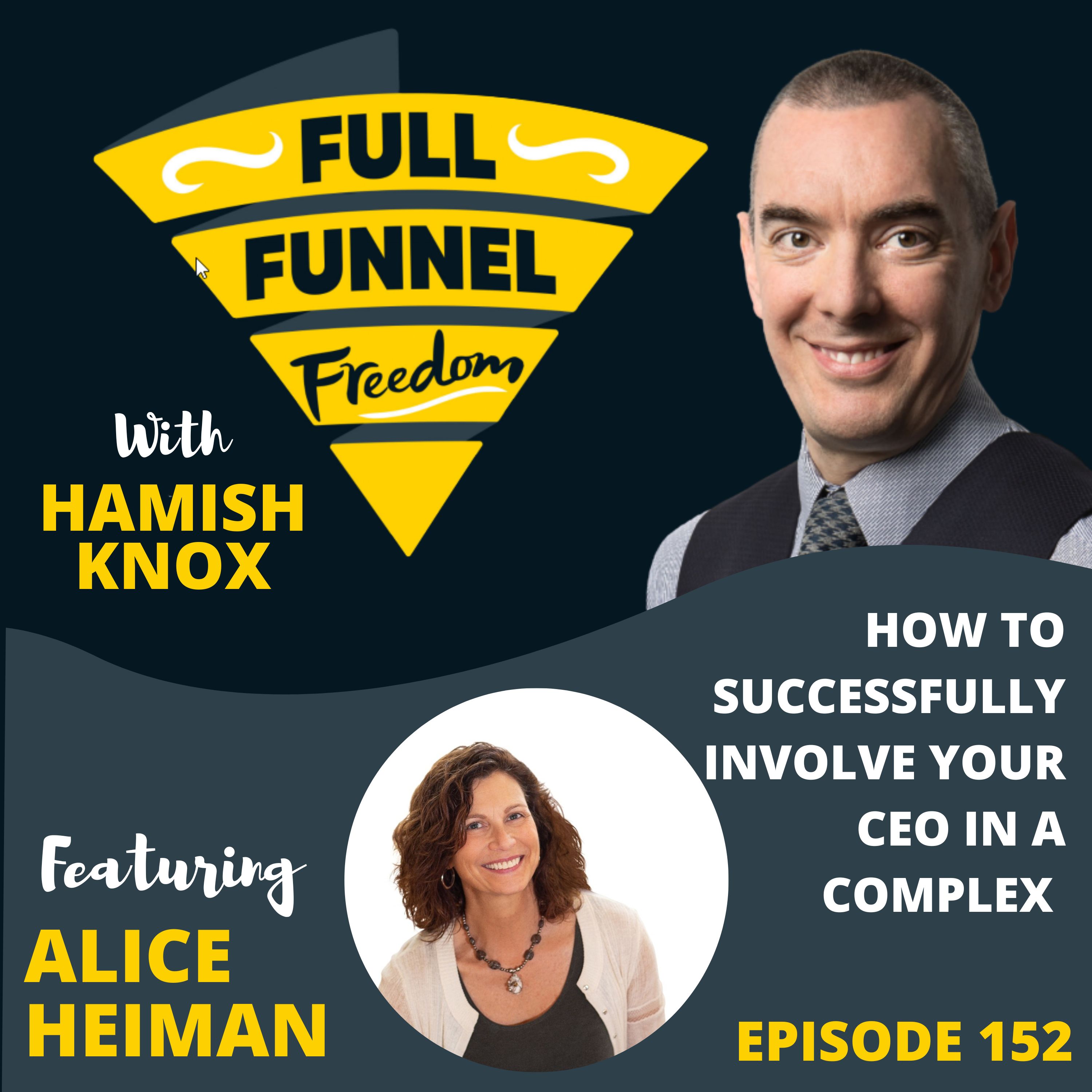 152. When to Call In the CEO, with Alice Heiman