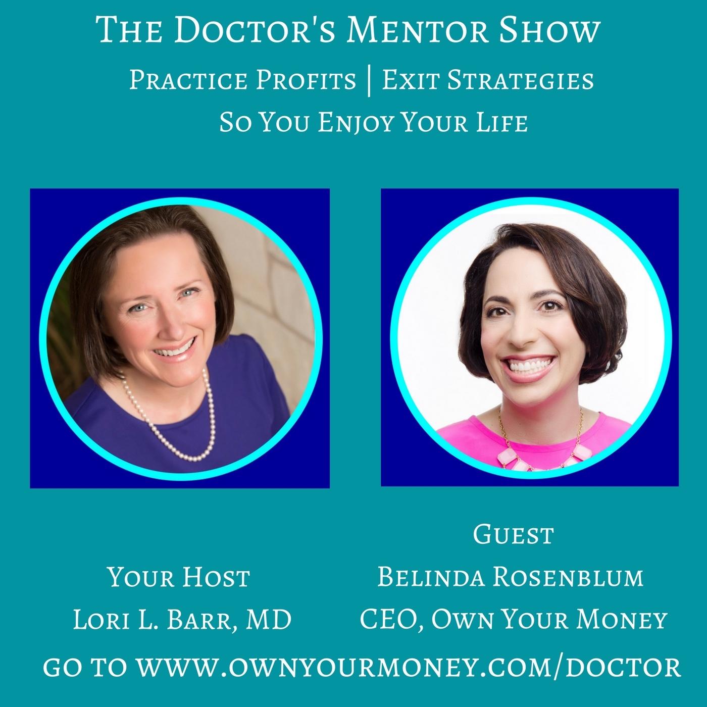 The Doctor\'s Mentor® Show: Ideal Medical Practice | Business of Medicine | Entrepreneurship | Exit Strategies | Docgitimacy™