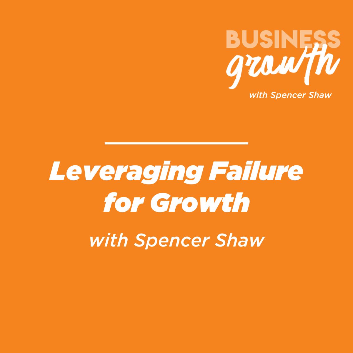 Leveraging Failure for Growth