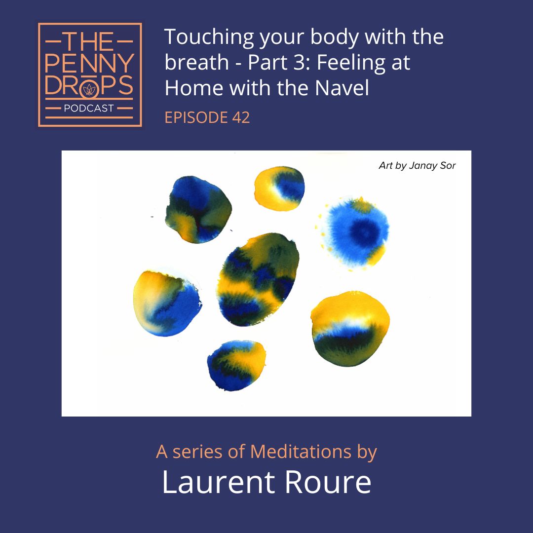 Part three of ‘Touching the Body with the Breath’: Feeling at Home with the Navel