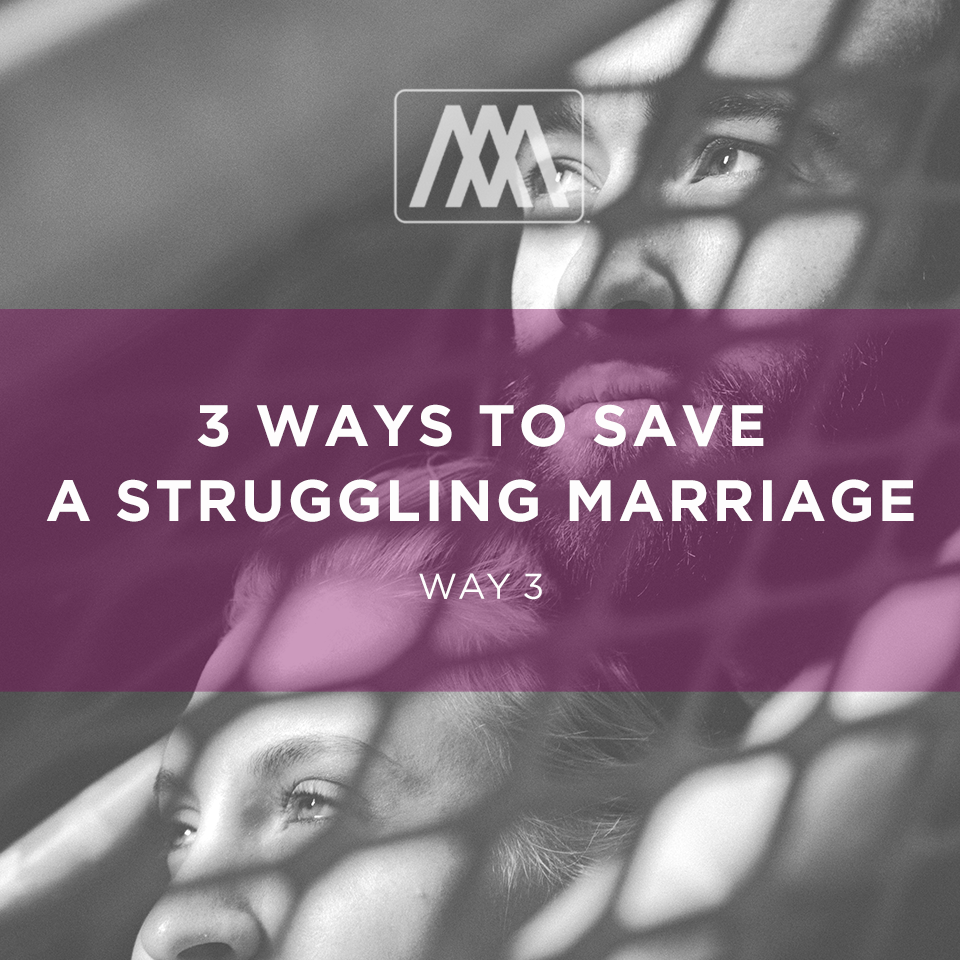 cover of episode 3 Ways to Save a Struggling Marriage: Way 3 | Ep. 46