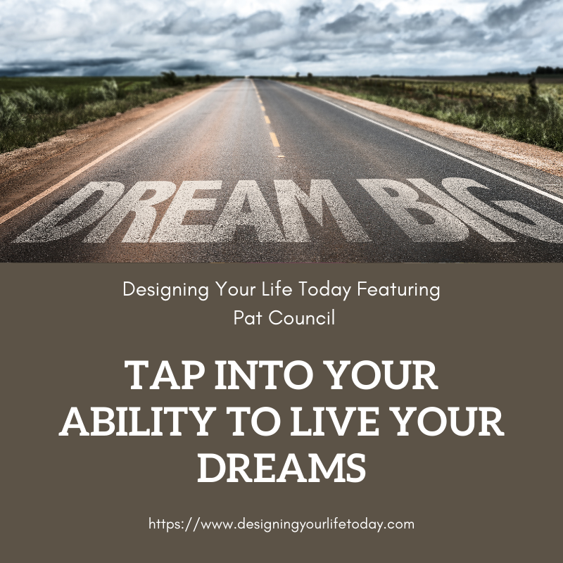 Tap into Your Ability to Live Your Dream Life