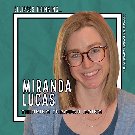 16. Thinking Through Doing – Miranda Lucas