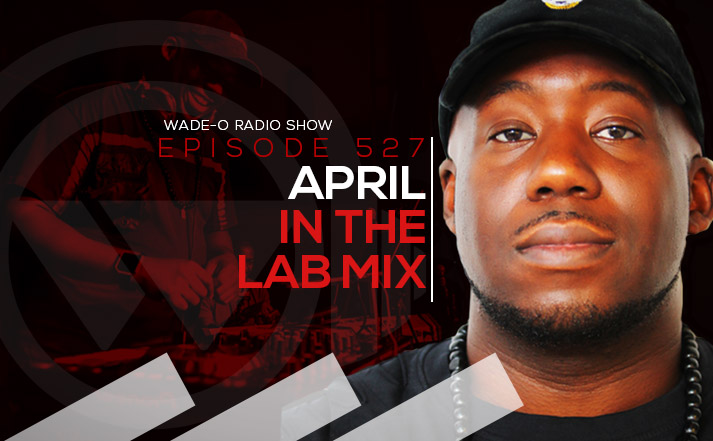 #WadeO527 - April in the Lab Mix