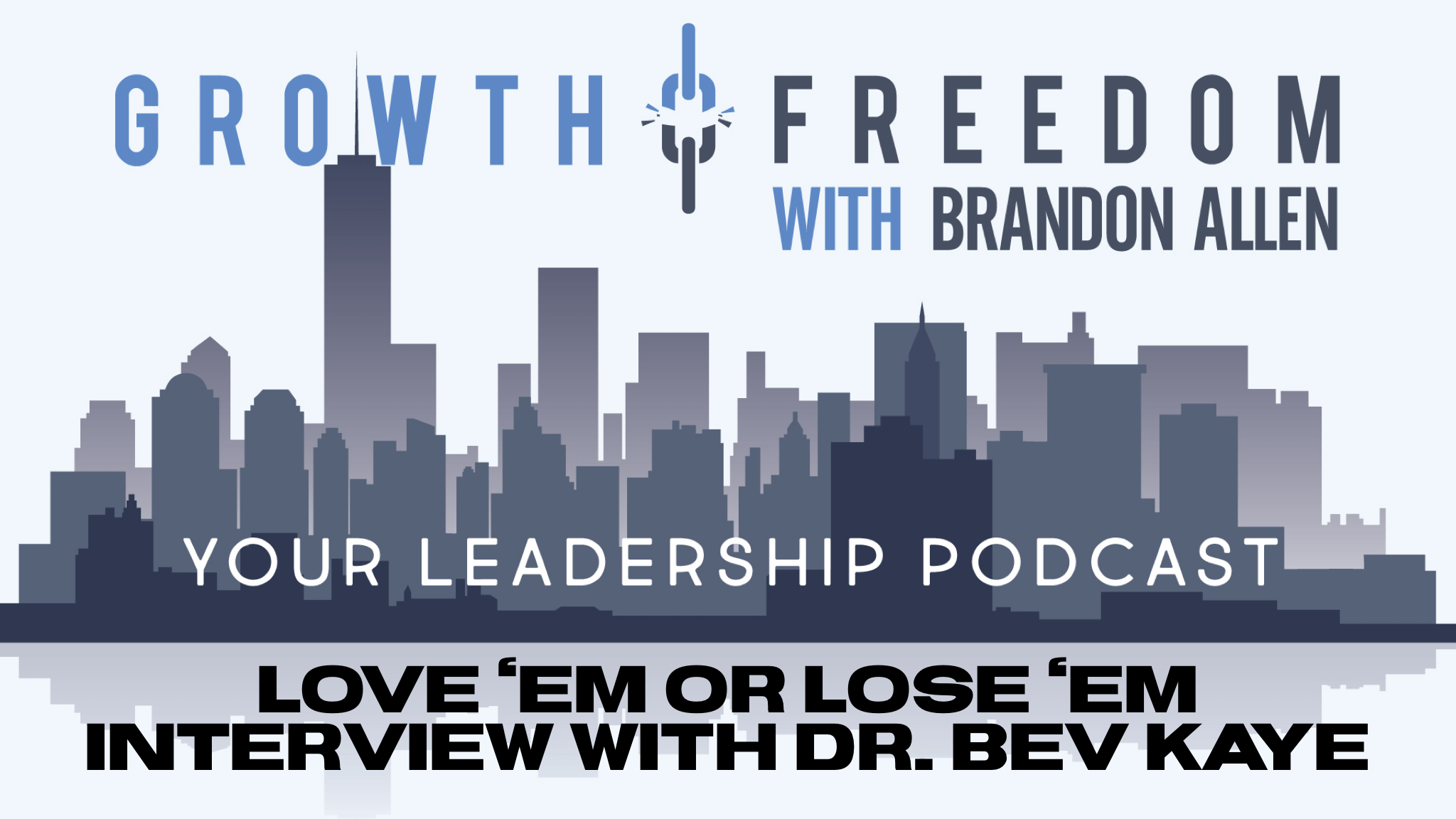 Growth and Freedom: The Leadership Podcast