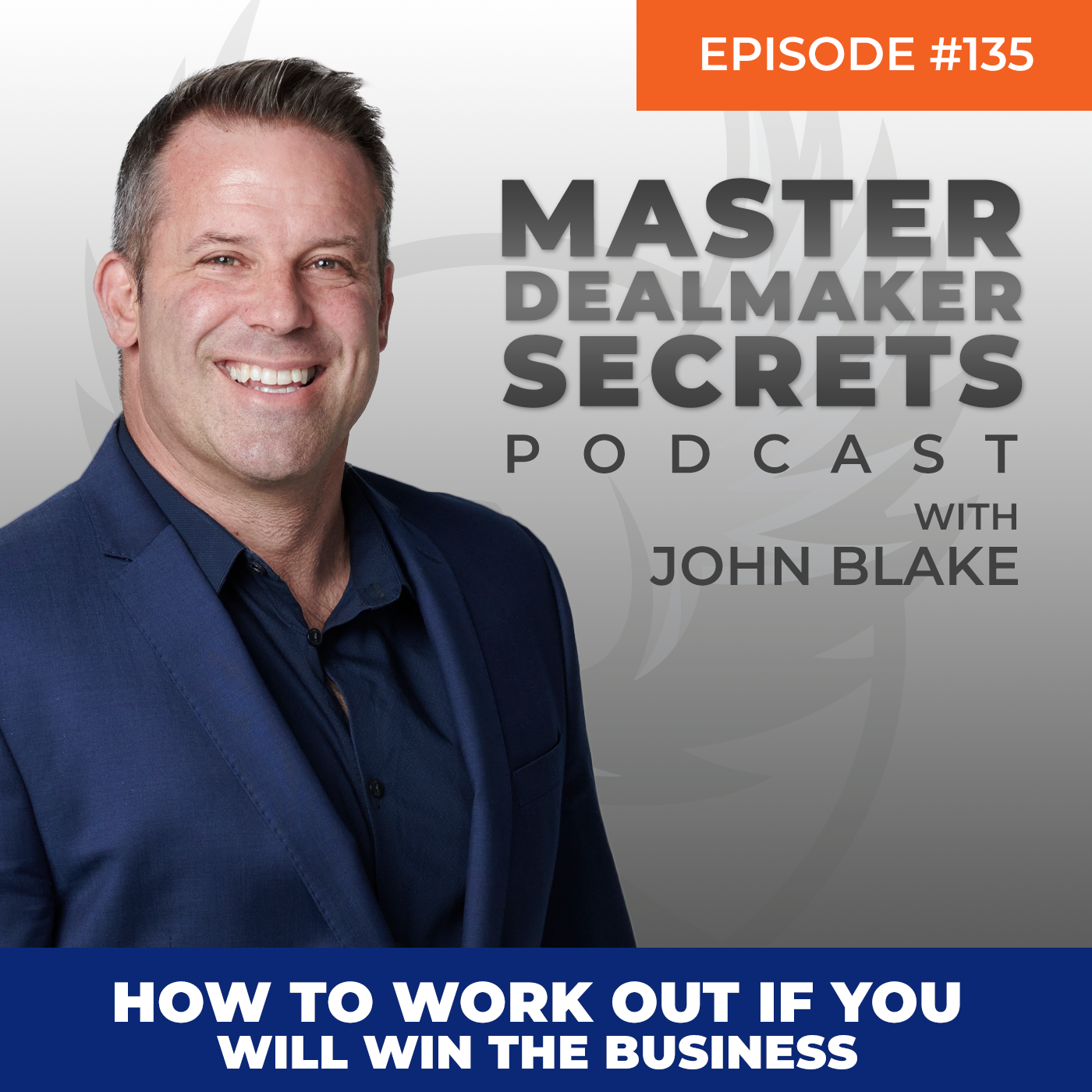 Episode 135 - How to Work Out If You Will Win the Business
