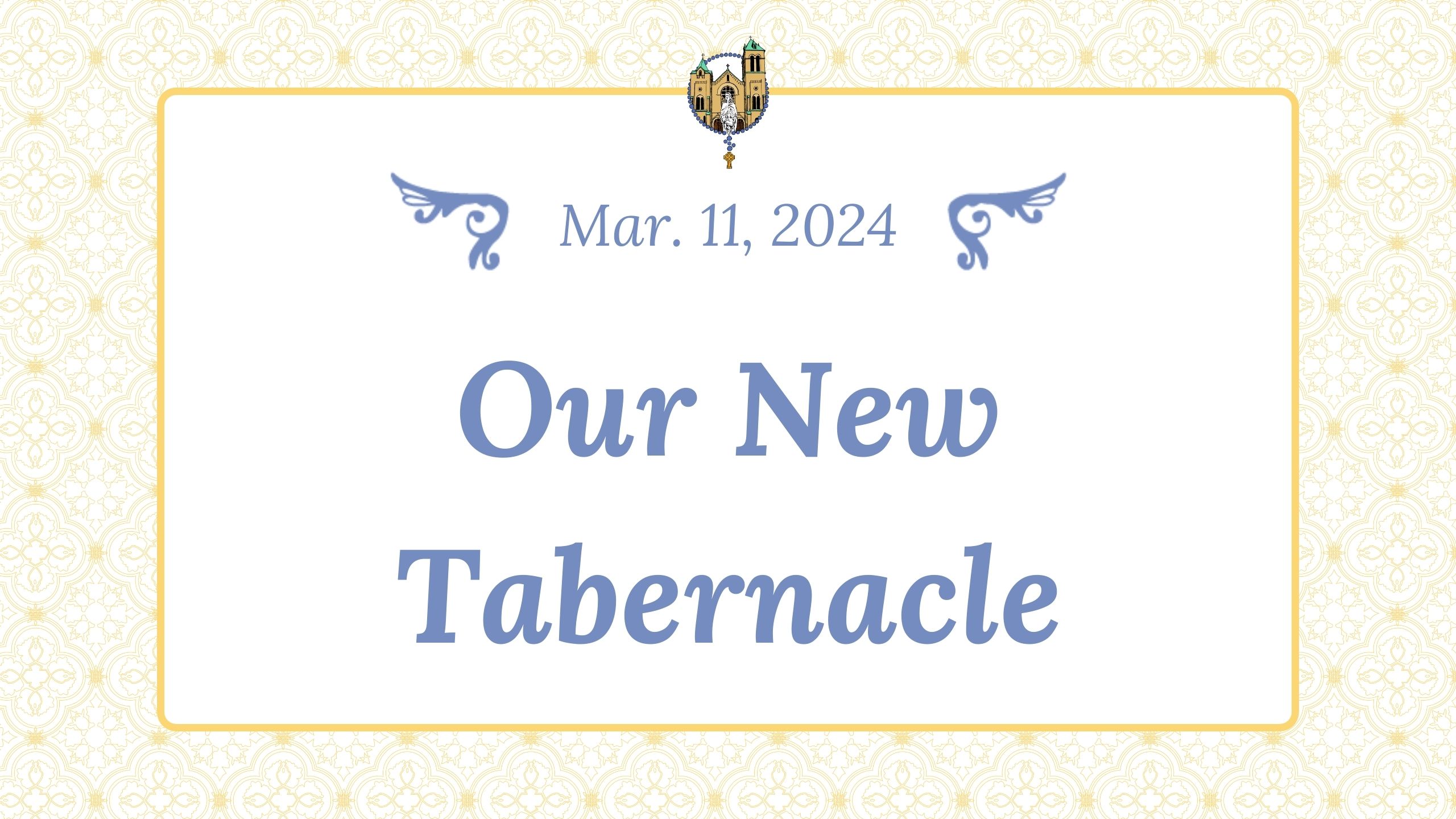 Mar 11 - Our New Tabernacle
