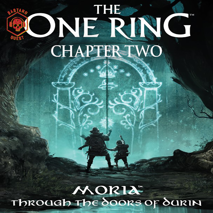 Episode 155 - THE ONE RING: MORIA - THROUGH THE DOORS OF DURIN Chapter Two