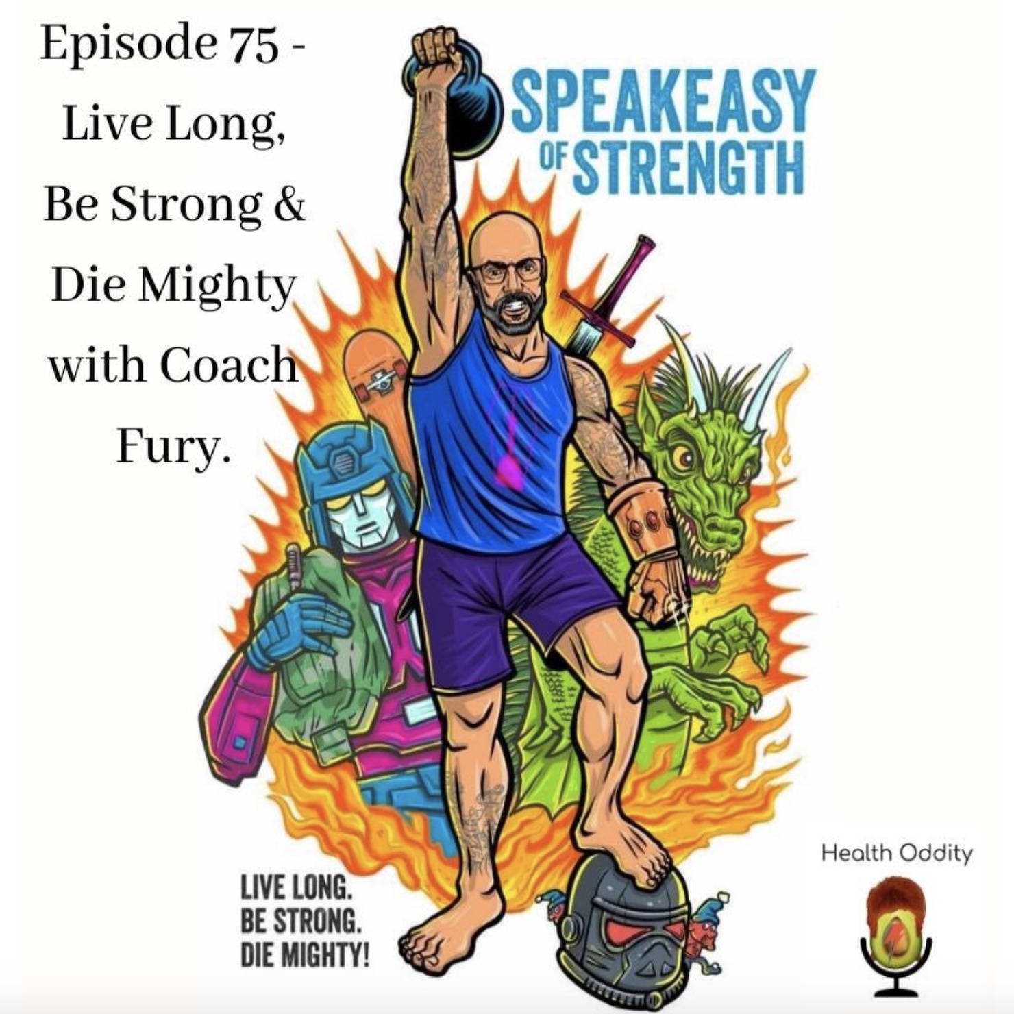 Live Long, Be Strong & Die Mighty with Coach Fury