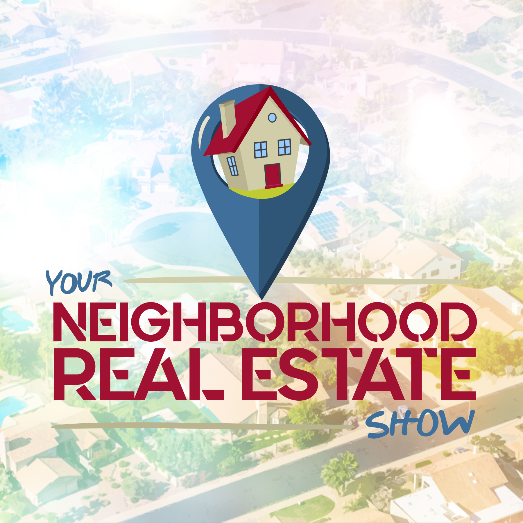Your Neighborhood Real Estate Show