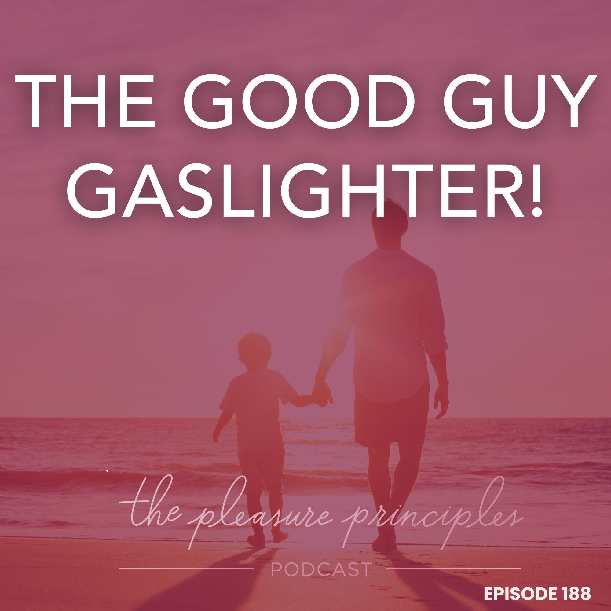 #188 Is He a Great Partner or Just Really Good at Control? The Good Guy Gaslighter #188 Is He a Great Partner or Just Really Good at Control? The Good Guy Gaslighter