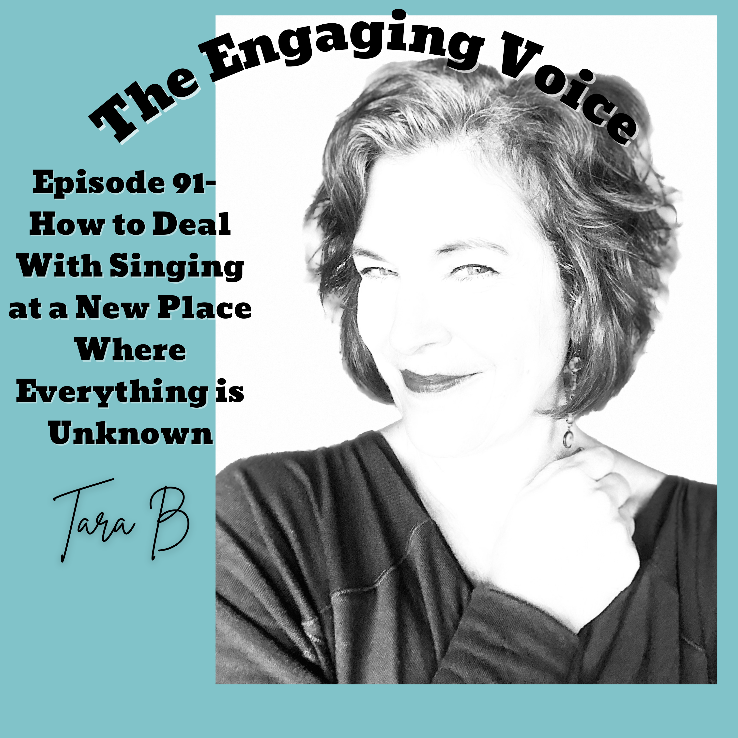 Ep 91 | How to Deal With Singing at a New Place Where Everything is Unknown | Tara B