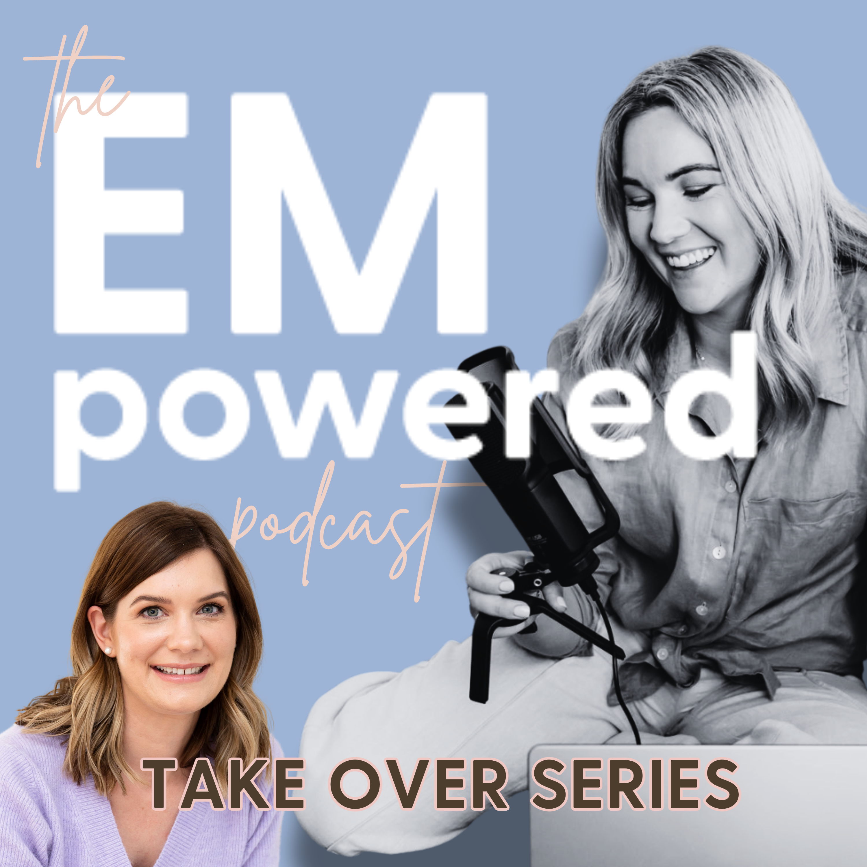 EMpowered Podcast Take Over Series Building a Culture of Trust and Collaboration with Amie Fabry