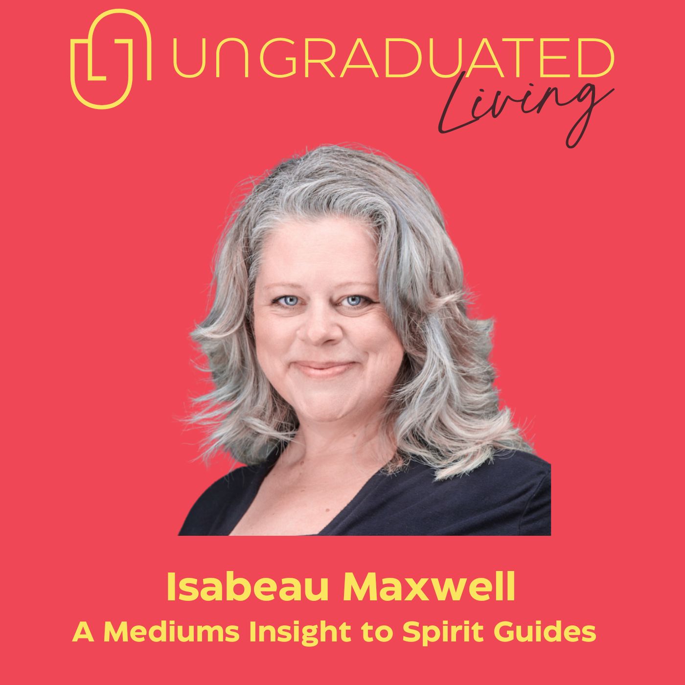 |Isabeau Maxwell| A Mediums Insight to Spirit Guides