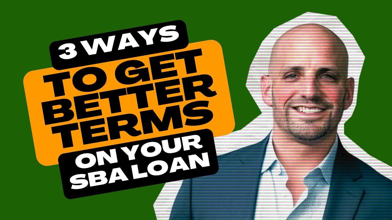 Better SBA Loan Terms With These Tactics Better SBA Loan Terms With These Tactics