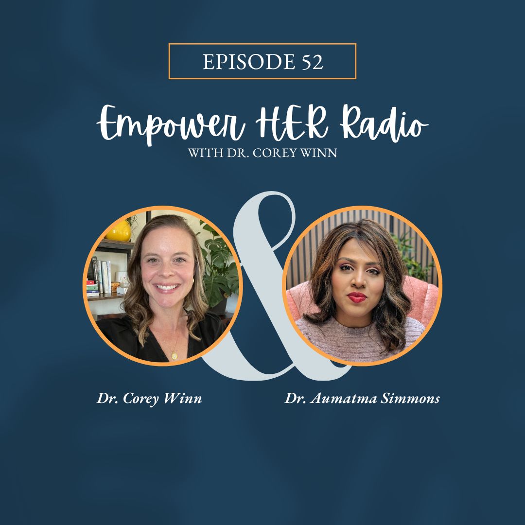 Empower HER Radio with Dr. Corey Winn