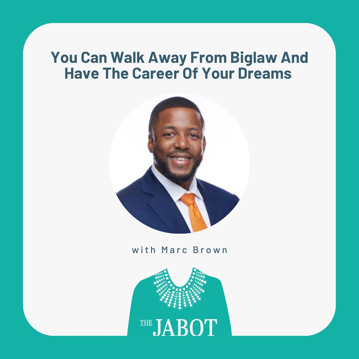 You Can Walk Away From Biglaw And Have The Career Of Your Dreams with Marc Brown - Episode 211