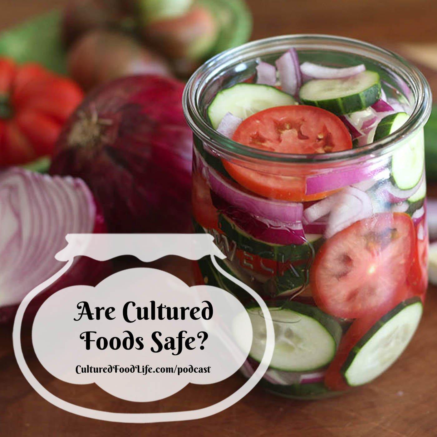 Episode 293: Are Cultured Foods Safe?