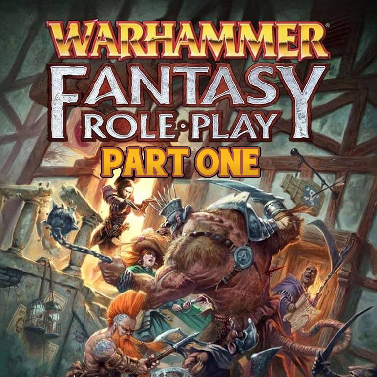 Episode 92 - WARHAMMER FANTASY ROLEPLAY Part One
