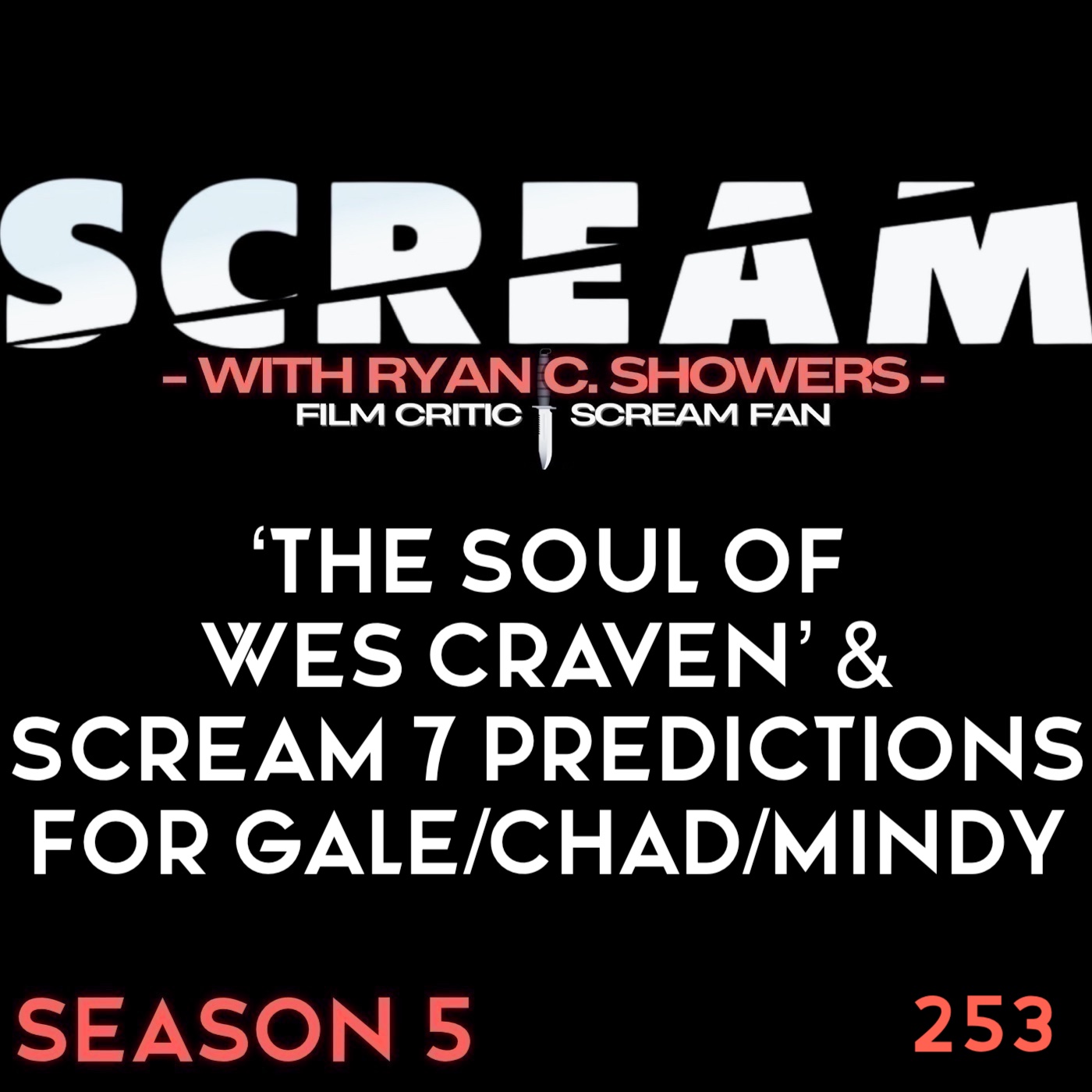 253 - ‘The Soul of Wes Craven’ & Scream 7 Predictions for Gale/Chad/Mindy