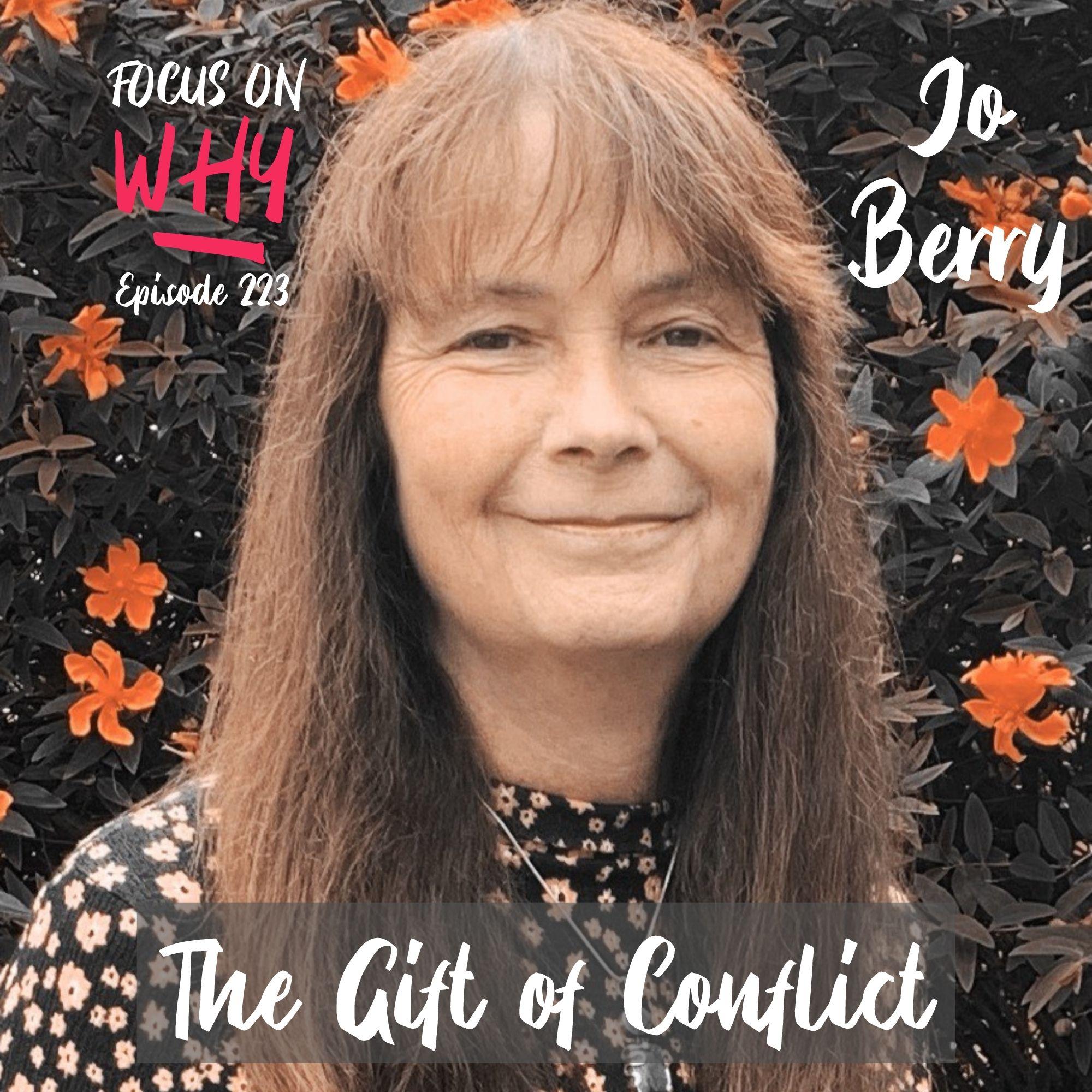 223 The Gift of Conflict with Jo Berry