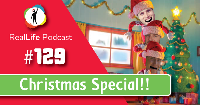 cover of episode 129 – The RealLife Christmas Special!!
