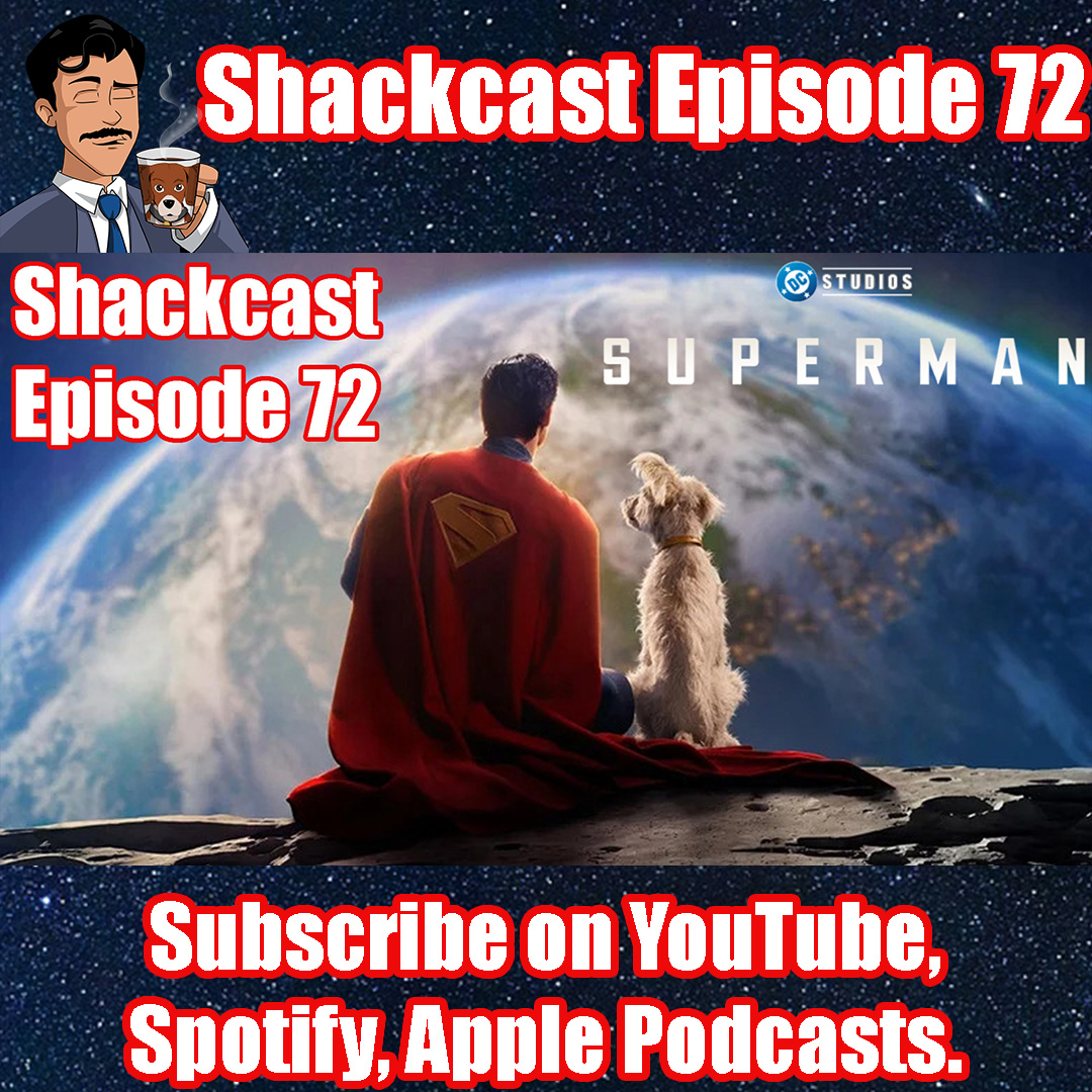 My thoughts on the SUPERMAN Movie (2025) | Shackcast Episode 72