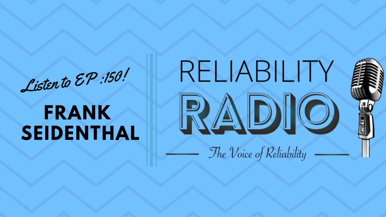 Reliability Radio EP 150: Interview With Frank Seidenthal