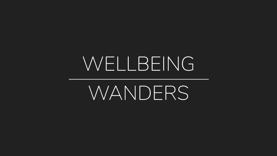 Wellbeing Wander #001 - Gratitude