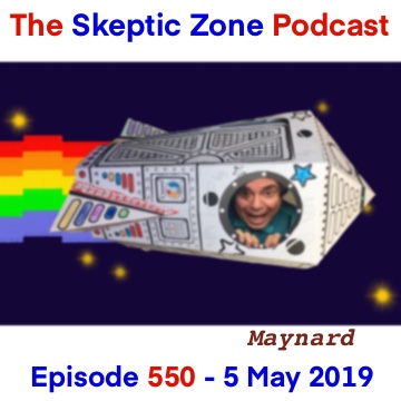 The Skeptic Zone #550 - 5.May.2019