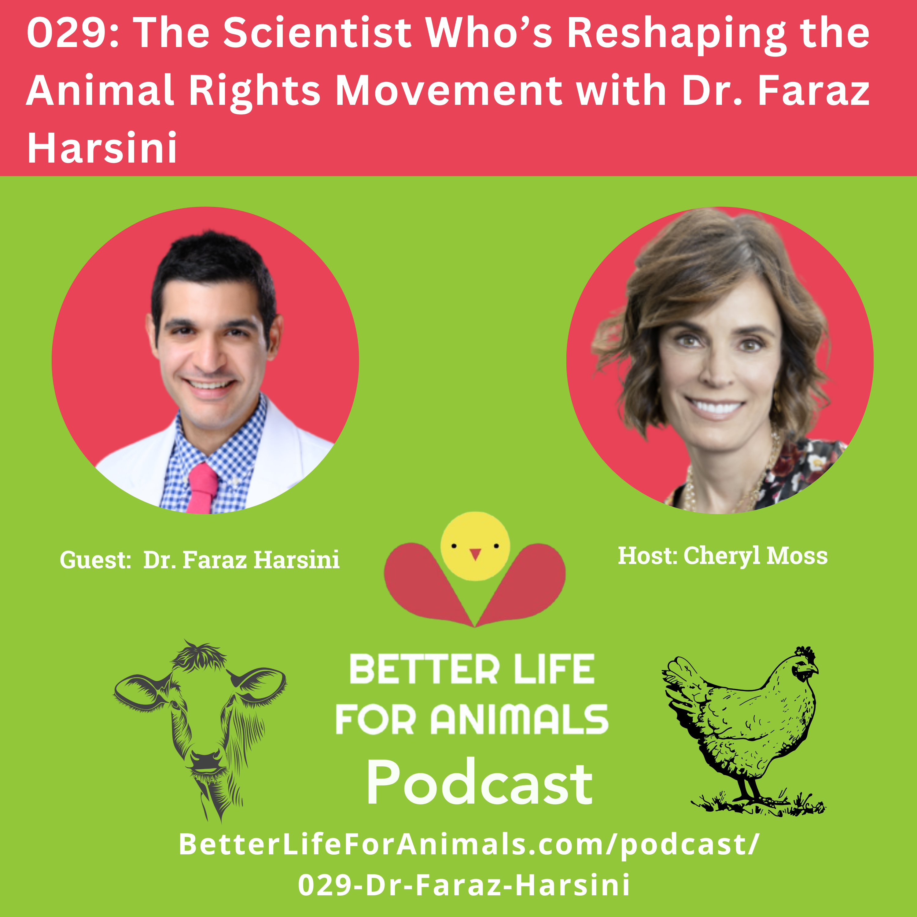 029: The Scientist Who’s Reshaping the Animal Rights Movement with Dr. Faraz Harsini
