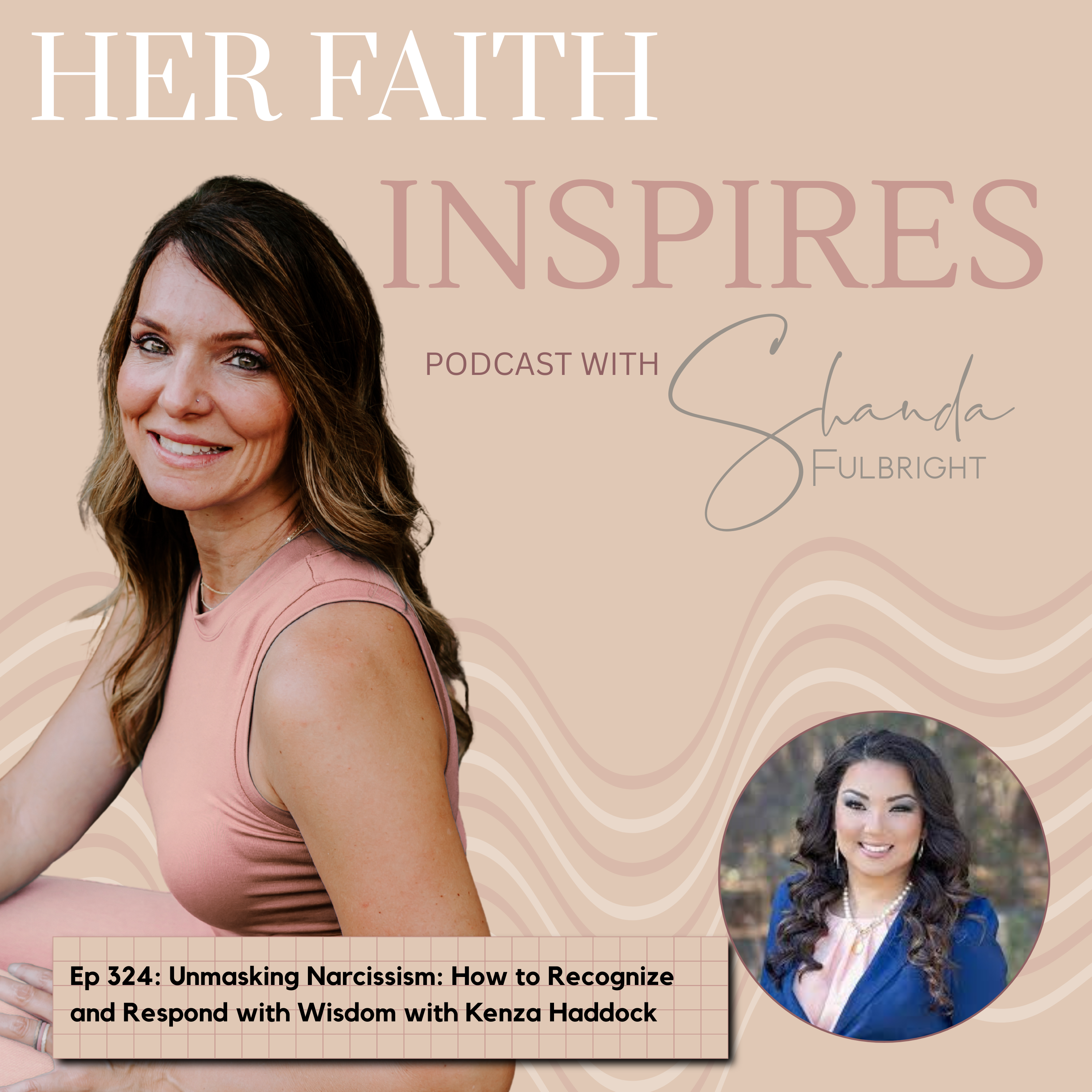 Ep 324: Unmasking Narcissism: How to Recognize and Respond with Wisdom with Kenza Haddock