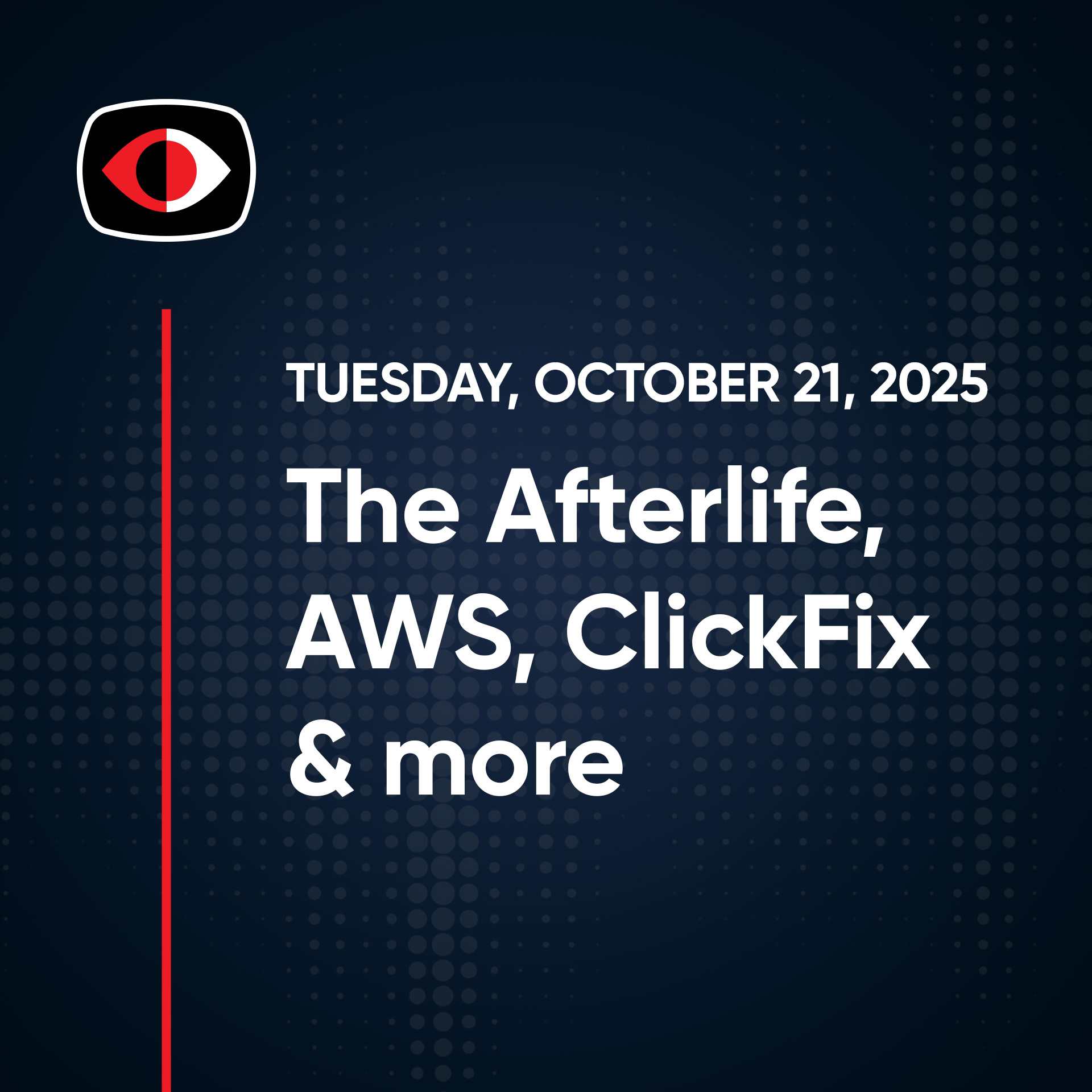 The Afterlife, AWS, ClickFix, Agentic AI, Robot Lumberjacks, Robocalls, Aaran Leyland - SWN #522