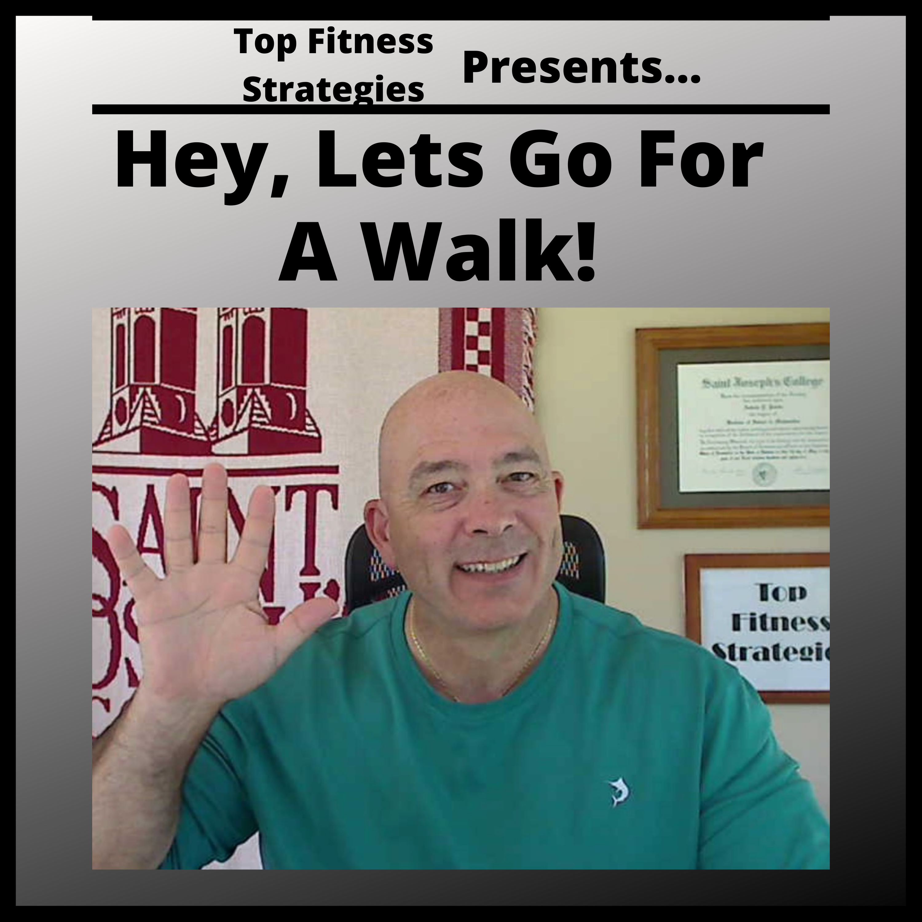 Ep43 - Fitness Over 50, Lets Go For A Walk!
