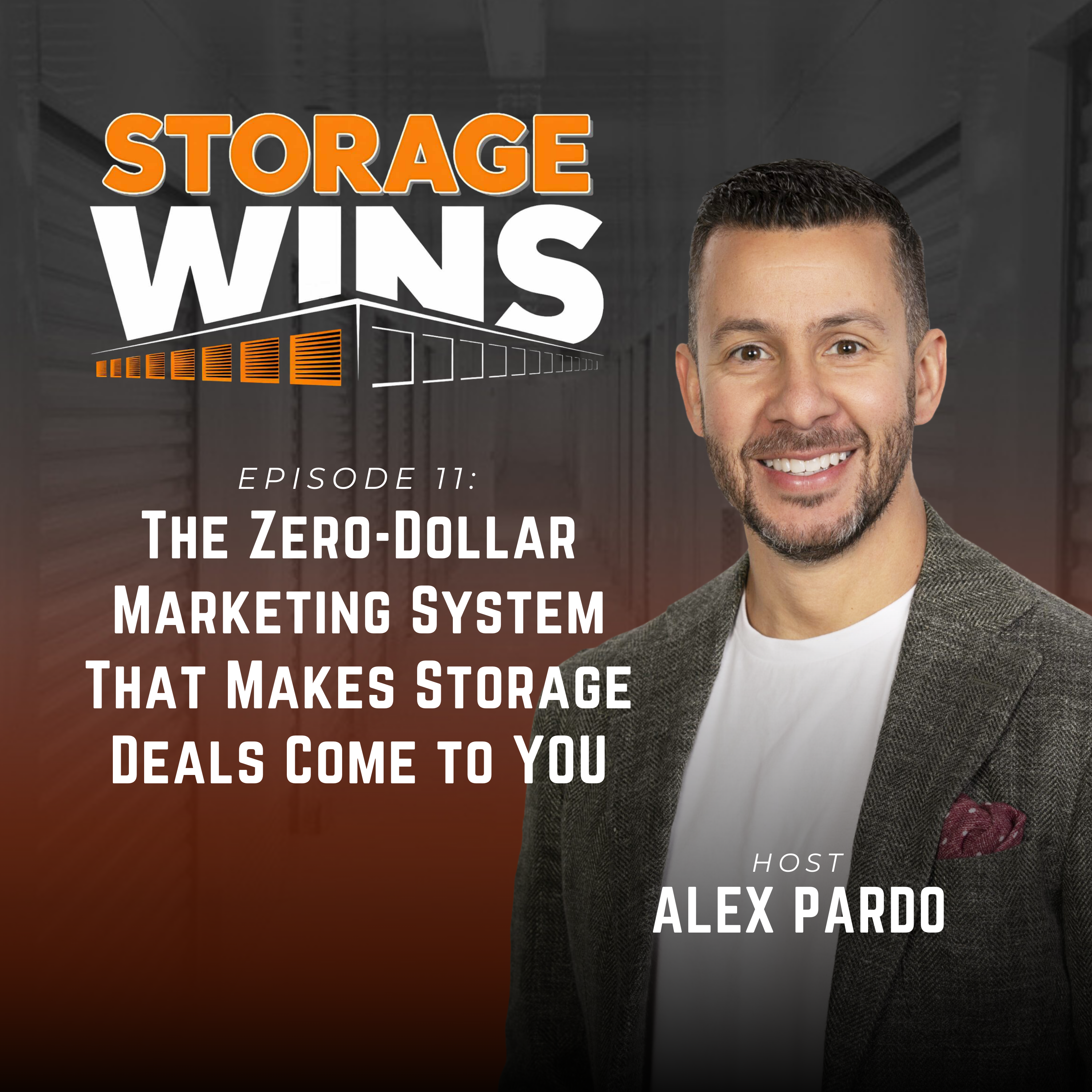 EP11: The Zero-Dollar Marketing System That Makes Storage Deals Come to You