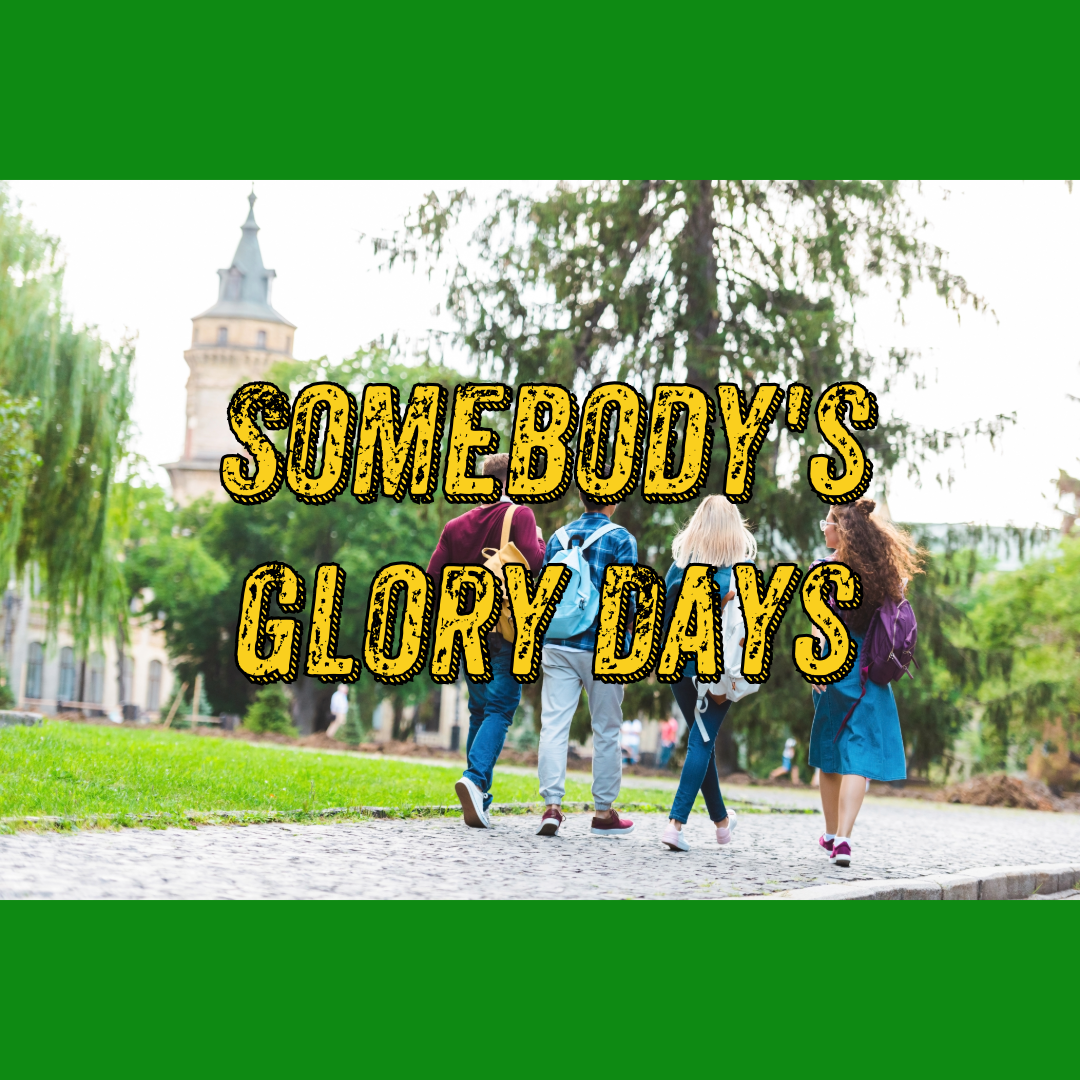 Somebody\'s Glory Days