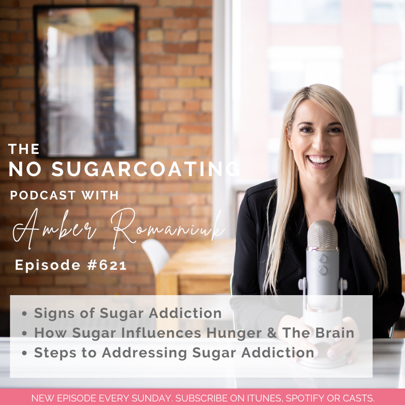 #621 Signs of Sugar Addiction, How Sugar Influences Hunger & The Brain & Steps to Addressing Sugar Addiction #621 Signs of Sugar Addiction, How Sugar Influences Hunger & The Brain & Steps to Addressing Sugar Addiction